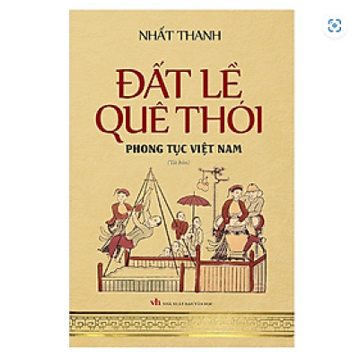 Sách - Đất Lề Quê Thói (Phong Tục Việt Nam, Bìa Mềm)