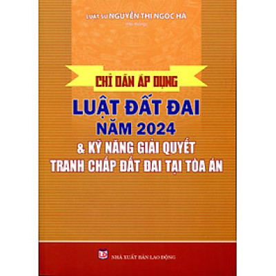 Chỉ Dẫn Áp Dụng Luật Đất Đai & Các Văn Bản Hướng Dẫn Thi Hành Từ Năm 2013 - 2015