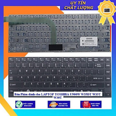 Bàn Phím dùng cho LAPTOP TOSHIBA U900W W35DT W35T W30T - Hàng Nhập Khẩu New Seal