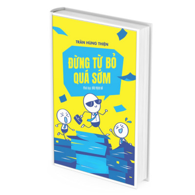 Đừng Từ Bỏ Quá Sớm - Trần Hùng Thiện