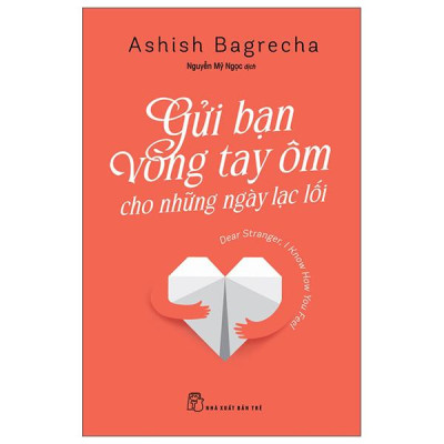 Sách - Gửi Bạn Vòng Tay Ôm Cho Những Ngày Lạc Lối