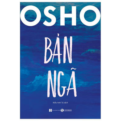 Bản Ngã - Osho (Bàn Về Những Vấn Đề Phức Tạp Của Cái Tôi)