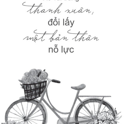 Xé Vài Trang Thanh Xuân, Đổi Lấy Một Bản Thân Nỗ Lực