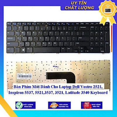 Bàn Phím Mới dùng cho Laptop Dell Vostro 2521 Inspiron 5537 5521 3537 3521 Latitude 3540 - Hàng Nhập Khẩu New Seal