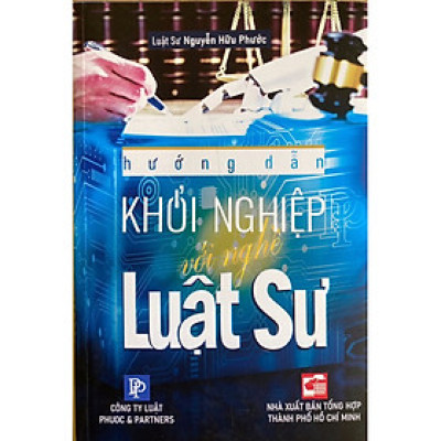 Hướng dẫn khởi nghiệp với nghề luật sư (tái bản lần thứ hai, có sửa đổi bổ sung)