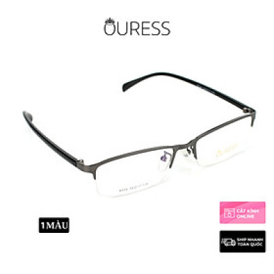 Gọng kính cận Z024 Z022 9334 nửa khung hợp kim mắt kính OURESS thời trang nam nữ siêu bền