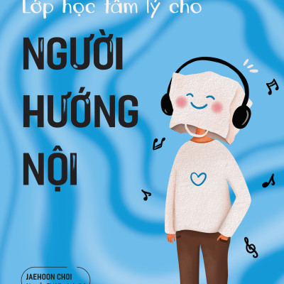 Lớp Học Tâm Lý Cho Người Hướng Nội