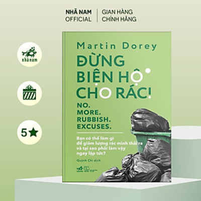 Sách - Đừng biện hộ cho rác (No more rubbish excuses) - Nhã Nam Official