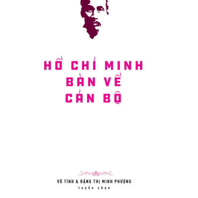Di Sản Hồ Chí Minh - Hồ Chí Minh Bàn Về Cán Bộ