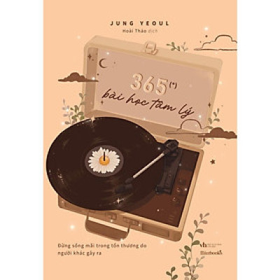 Sách 365 Bài Học Tâm Lý Tập 1 - Bản Quyền