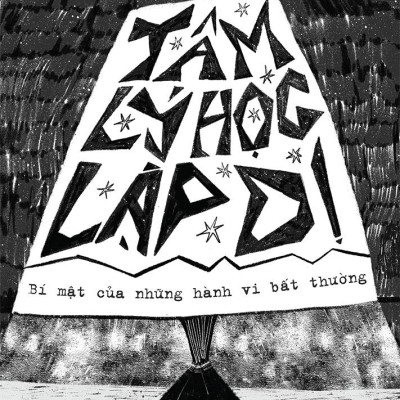 Tâm Lý Học Lập Dị - Bí Mật Của Những Hành Vi Bất Thường