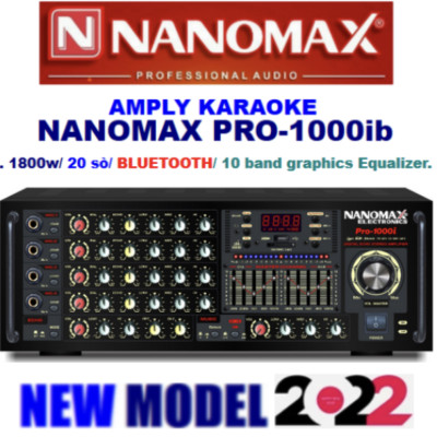 Amply Nanomax Pro 1000i - 20 sò, công suất 1800w, kết nối bluetooth, 4 cổng micro - Hàng chính hãng