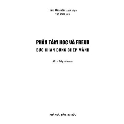 Sách - Phân Tâm Học Và Freud Bức Chân Dung Ghép Mảnh - Franz Alexander - VIETNAMBOOK