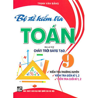 Bộ Đề Kiểm Tra Toán 9 (Bám Sát SGK Chân Trời Sáng Tạo) - HA