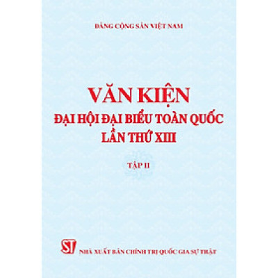 Sách - Văn Kiện Đại Hội Đại Biểu Toàn Quốc Lần Thứ XIII - Tập 2 - NXB Chính Trị Quốc Gia