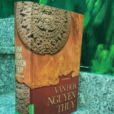 VĂN HÓA NGUYÊN THỦY (Bìa cứng) - E.B. Tylor