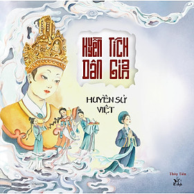 Huyền Tích Dân Gian: Huyền Sử Việt - Tặng Kèm Bookmark (Số Lượng Có Hạn)