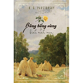 Bông Hồng Vàng Và Bình Minh Mưa (HH-Tái Bản 2024)