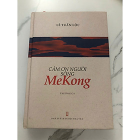 CẢM ƠN NGƯỜI SÔNG MÊ KÔNG - TRƯỜNG CA LÊ TUẤN LỘC