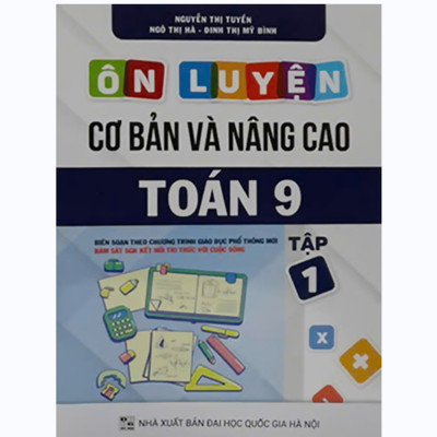Combo: Bộ sách Ôn luyện cơ bản và nâng cao Toán 9 Tập 1 +T2 (Bám sát chương trình SGK Kết nối tri thức với cuộc sống)