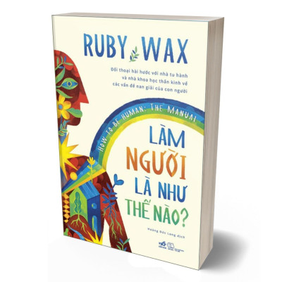 Làm Người Là Như Thế Nào? How To Be Human - The Manual