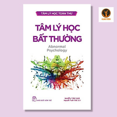 TÂM LÝ HỌC TOÀN THƯ - TÂM LÝ HỌC BẤT THƯỜNG - Nhiều tác giả - Nguyễn Tuấn Việt dịch - (bìa mềm)