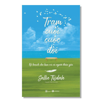 Sách - Trạm Cuối Cuộc Đời - Kế Hoạch Cho Bạn Và Cả Người Thân Yêu - Thái Hà Books