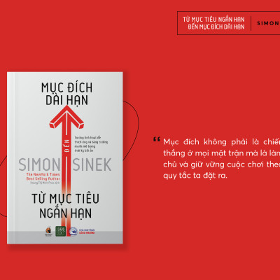 Từ mục tiêu ngắn hạn đến mục đích dài hạn - Simon Sinek
