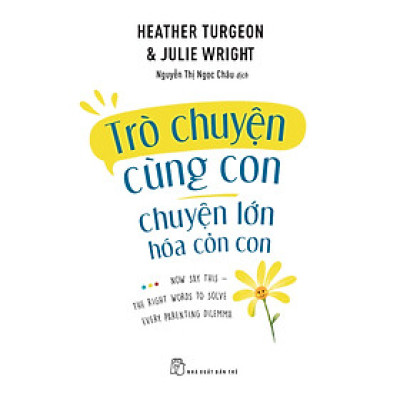 Trò Chuyện Cùng Con - Chuyện Lớn Hóa Cỏn Con