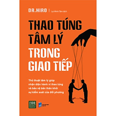 Thao túng tấm lý trong giao tiếp - DR. Hiro (1980BOOKS HCM)