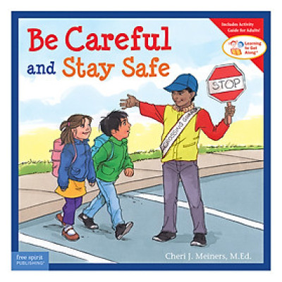 Be Careful And Stay Safe (Learning To Get Along)