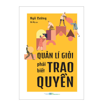 Sách: Quản Lí Giỏi Phải Biết Trao Quyền