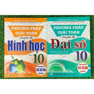 Sách Phương Pháp Giải Toán Chuyên Đề Đại Số + Hình Học Lớp 10 (Biên Soạn Theo Chương Trình GDPT Mới)