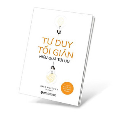 Trạm Đọc | Tư Duy Tối Giản - Hiệu Quả Tối Ưu