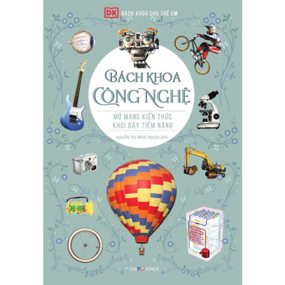 Sách - Bách Khoa Cho Trẻ Em - Bách Khoa Công Nghệ - Tái Bản 2022 - Bìa cứng - Đông A