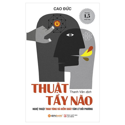 Thuật Tẩy Não - Nghệ Thuật Thao Túng Và Kiểm Soát Tâm Lý Đối Phương - Bản Quyền