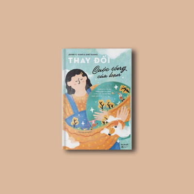 Cuốn sách: Thay Đổi Cuộc Sống Của Bạn