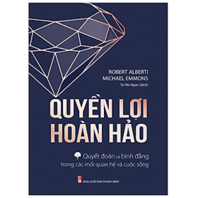 Sách: Quyền Lợi Hoàn Hảo - Quyết Đoán, Bình Đẳng Trong Các Mối Quan Hệ Và Cuộc Sống