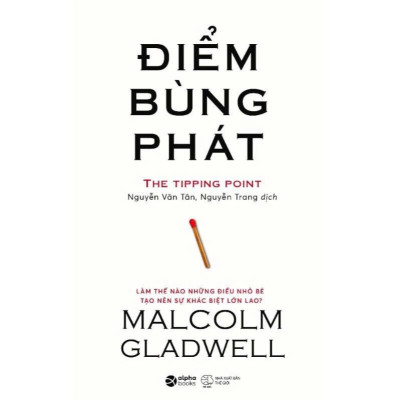 Sách - Điểm Bùng Phát - Làm Thế Nào Những Điều Nhỏ Bé Tạo Nên Sự Lớn Lao?