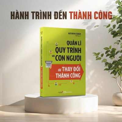 Sách: Quản Lí Quy Trình Và Con Người Để Thay Đổi Thành Công