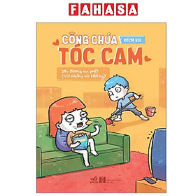 Sách - Công Chúa Tóc Cam - Yêu Đương Vui Phết (Trừ Những Lúc Không)
