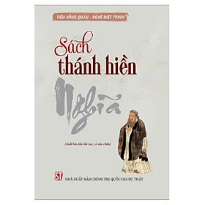 Sách thánh hiền - Nghĩa (Xuất bản lần thứ hai, có sửa chữa)