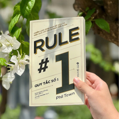 Quy Tắc Số 1 (Rule #1) - Chiến Lược Đơn Giản Để Đầu Tư Hiệu Quả Chỉ Với 15 Phút Mỗi Tuần - Phil Town (bìa mềm)