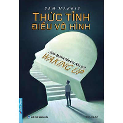 Thức Tỉnh Điều Vô Hình (Hành Trình Khám Phá Tâm Linh)