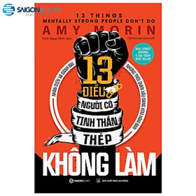 13 điều người có tinh thần thép không làm (13 Things Mentally Strong People Don