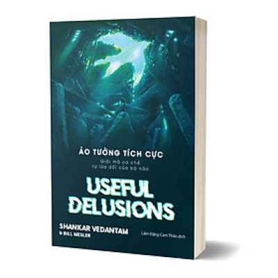Sách - Ảo Tưởng Tích Cực - Useful Delusions