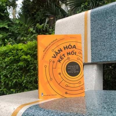 Văn Hóa Kết Nối - Những Lợi Thế Cạnh Tranh Mà Bạn Không Ngờ Tới