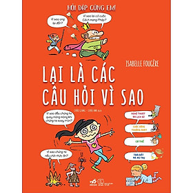 Sách Hỏi đáp cùng em Lại là các câu hỏi vì sao