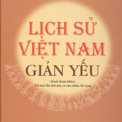 (Bìa Cứng) Lịch Sử Việt Nam Giản Yếu - GS. Lương Ninh (Chủ Biên)