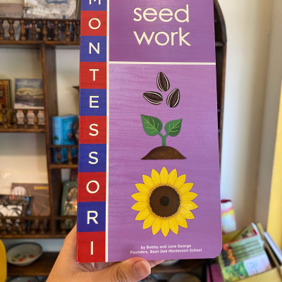Sách - Seed Work: Learn About Plants The Montessori Way by Bobby George | Children
